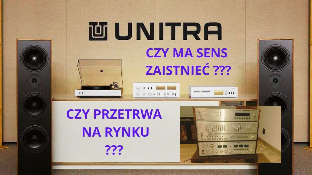 KULTOWA MARKA UNITRA POWRACA NA RYNEK CZY PRZETRWA NA RYNKU?