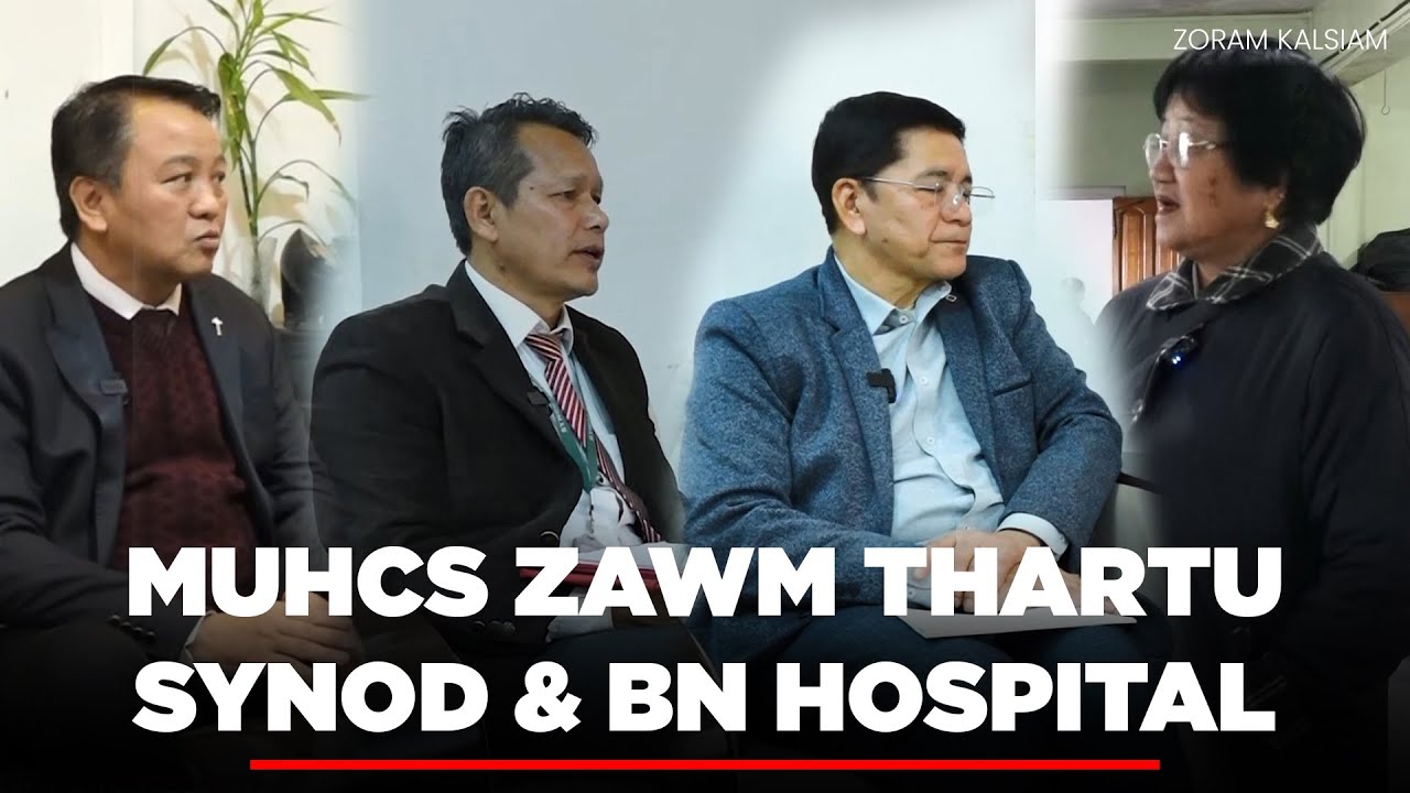MUHCS ZAWM THARTU SYNOD & BN HOSPITAL