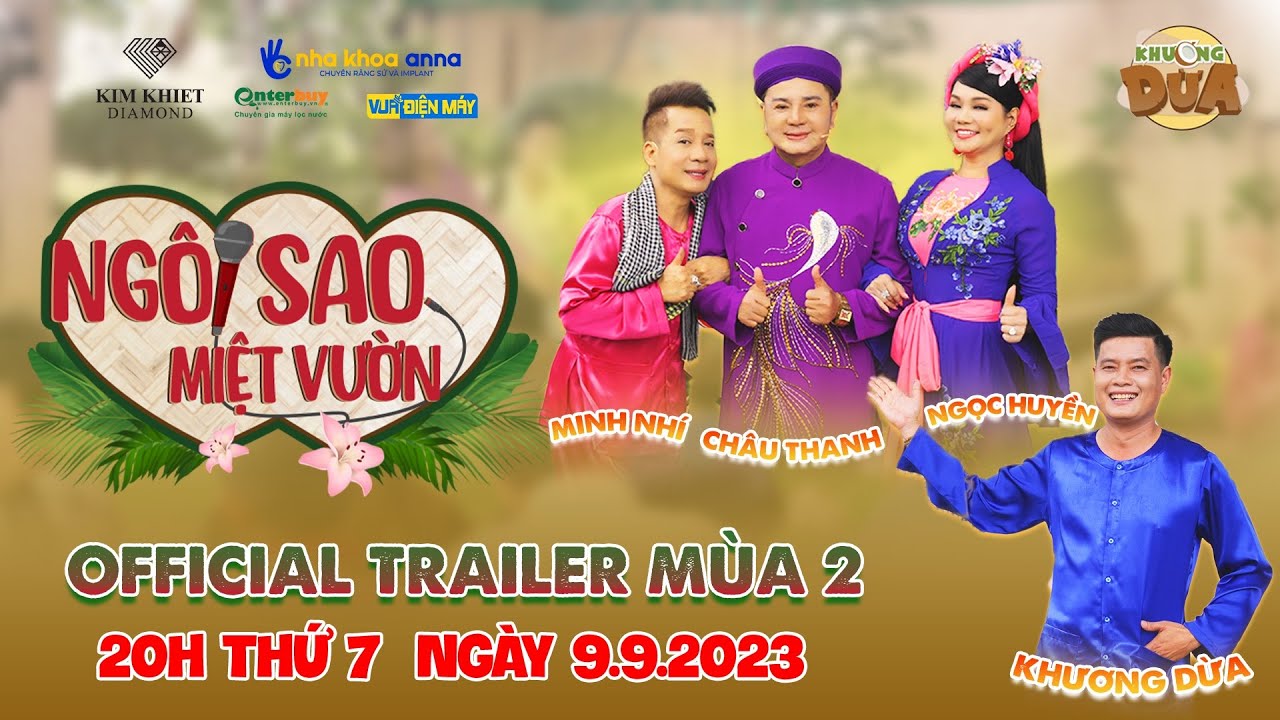NG&Ocirc;I SAO MIỆT VƯỜN 2 TRAILER: Khương Dừa, Ch&acirc;u Thanh, Ngọc Huyền, Minh Nh&iacute; trở lại b&ugrave;ng nổ hơn m&ugrave;a 1