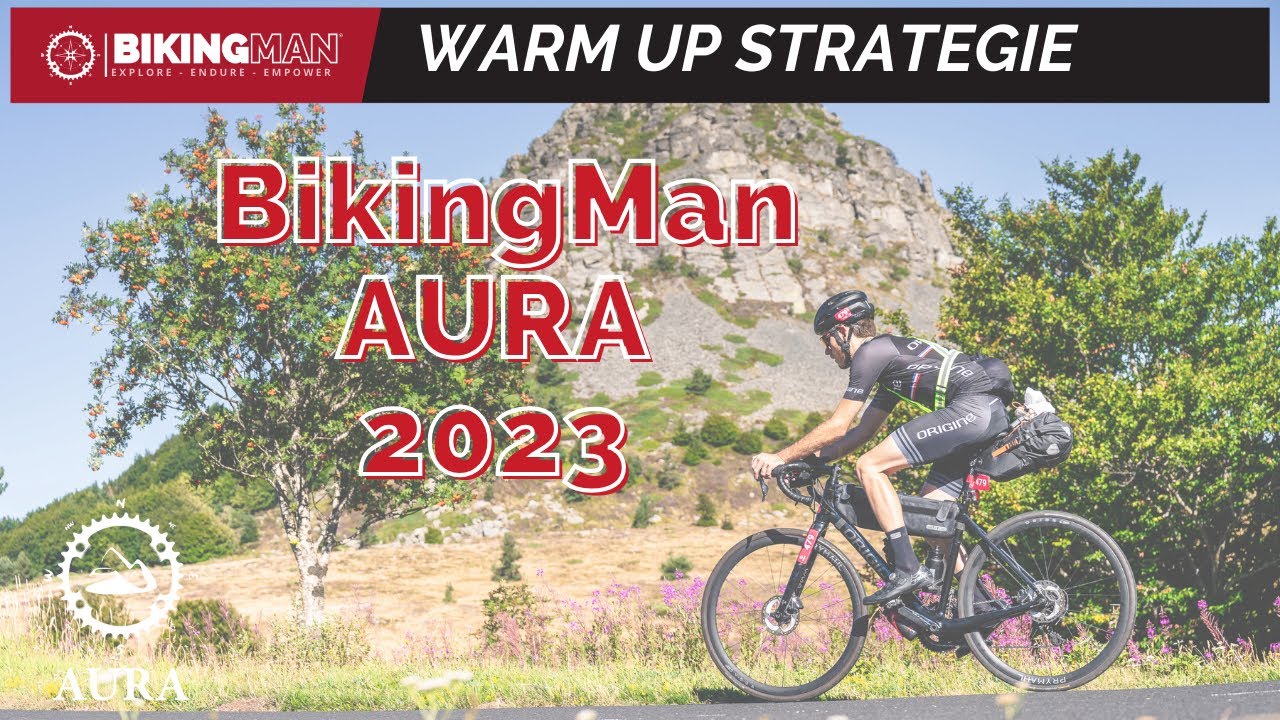 WARM UP Stratégie BikingMan AURA 2023