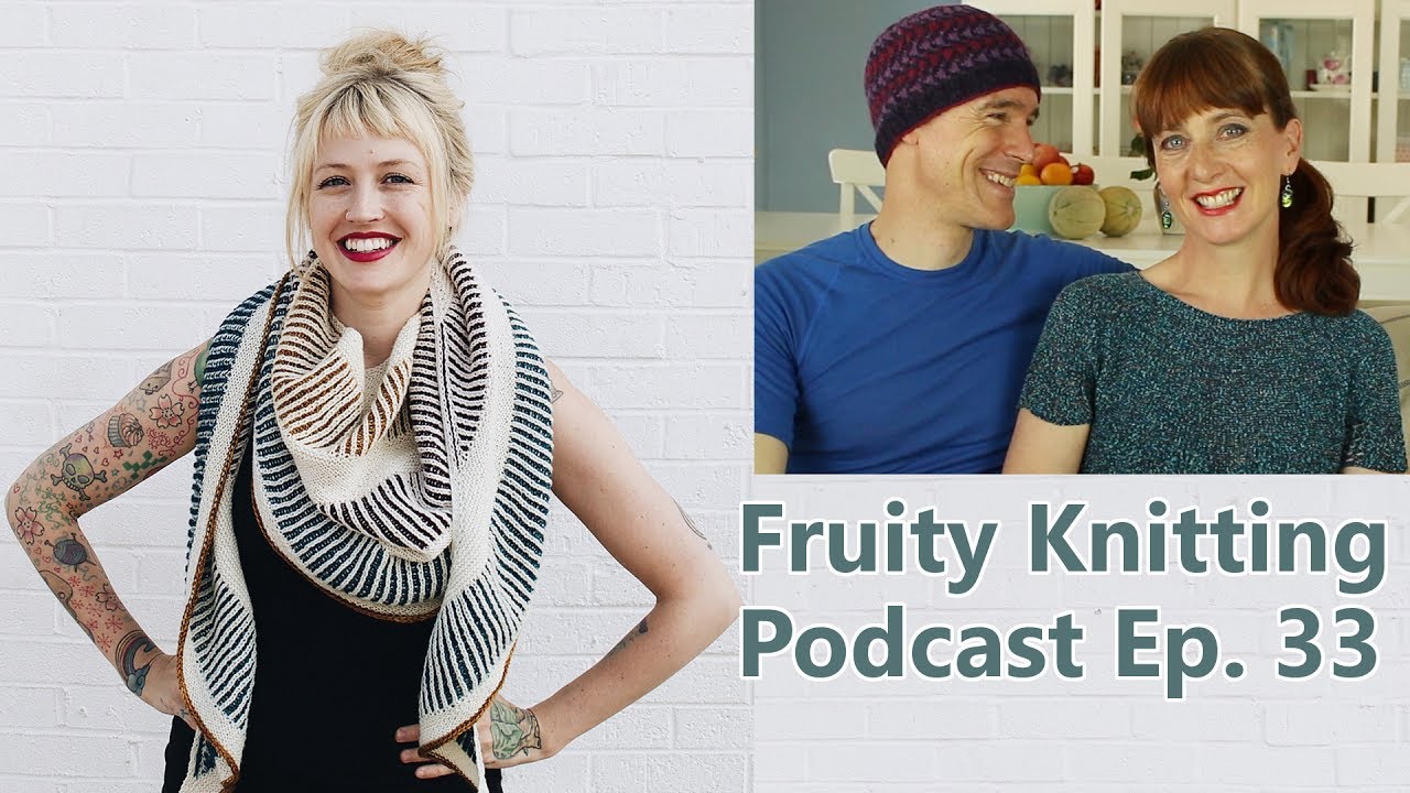 Andrea Mowry - Ep. 33 - Fruity Knitting Podcast