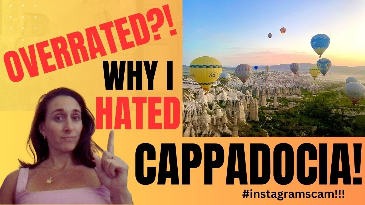 Why I HATED Cappadocia!!!