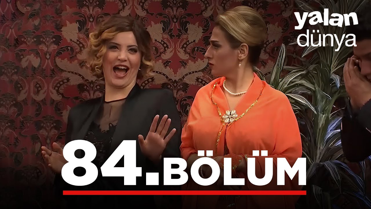 Yalan Dünya 84. Bölüm