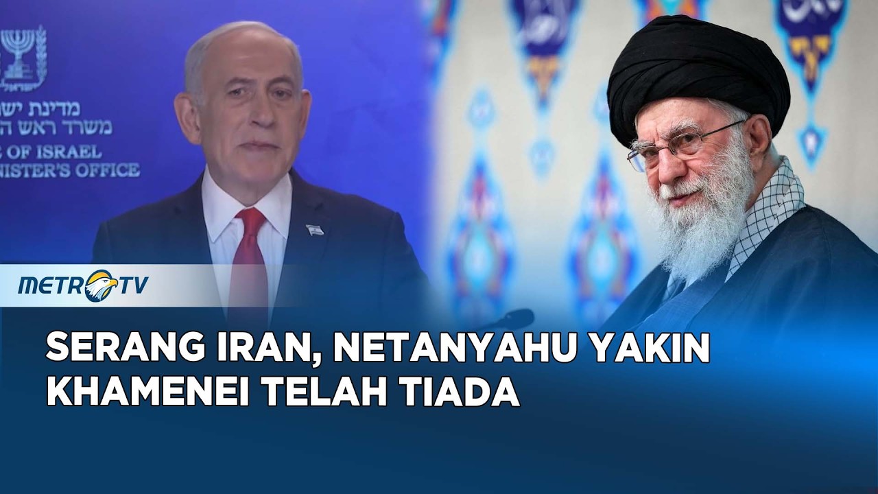 NETANYAHU YAKIN KHAMENEI TELAH TEWAS
