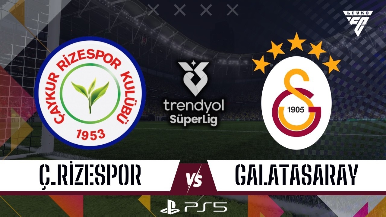 EA FC 26 -RİZESPOR -GALATASARAY -TRENYOL SÜPER LİG 2025 2026 SEZONU 21 HAFTA MAÇI PS5