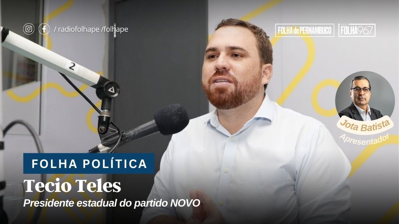 FOLHA POLÍTICA | TECIO TELES – PRESIDENTE ESTADUAL DO PARTIDO NOVO