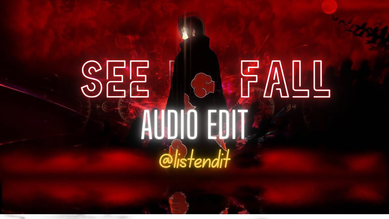SEE ME FALL --[edit audio]