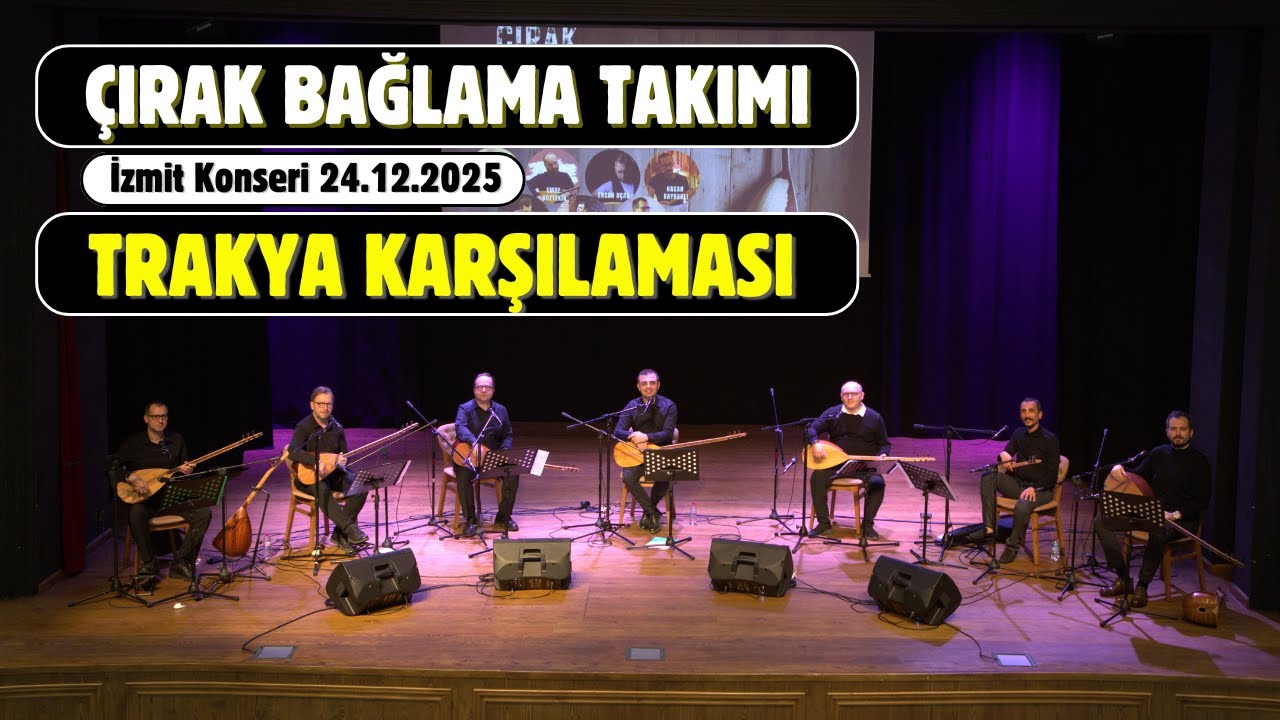 Trakya Karşılaması | Çırak Bağlama Takımı - İzmit Konseri (24.12.2025)