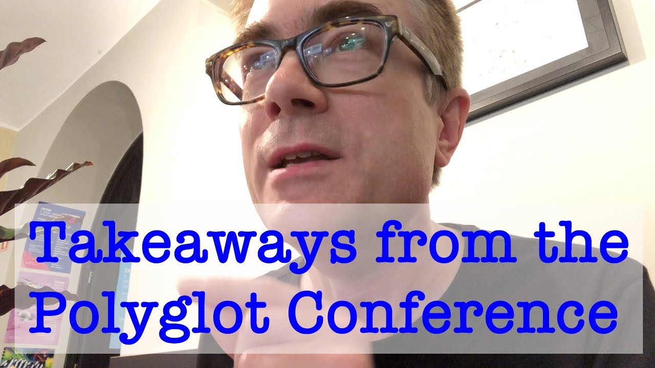 Takeaways from the Polyglot Conference