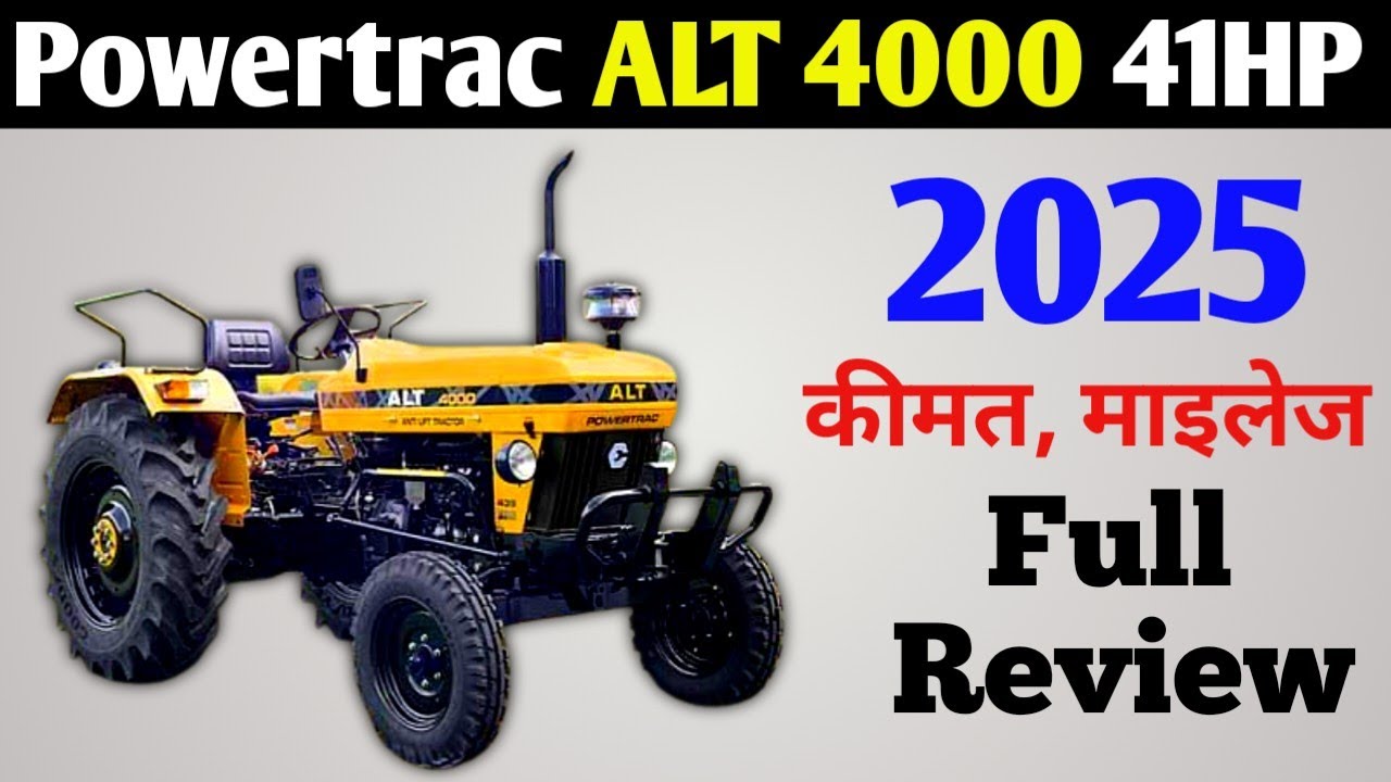 New Powertrac ALT 4000 Tractor | 41HP 2WD | Price On Road | Full Review & Specifications 2025 Model