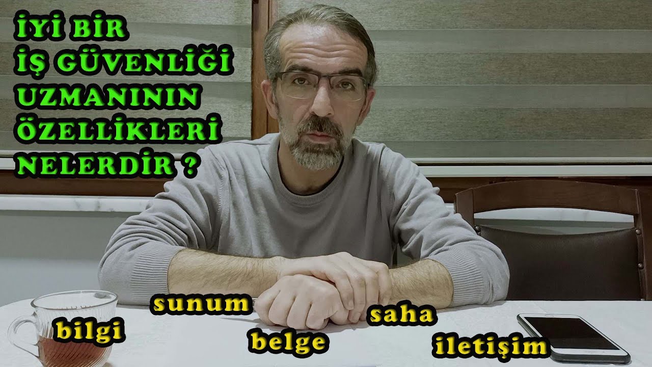 İYİ BİR İŞ GÜVENLİĞİ UZMANININ ÖZELLİKLERİ.