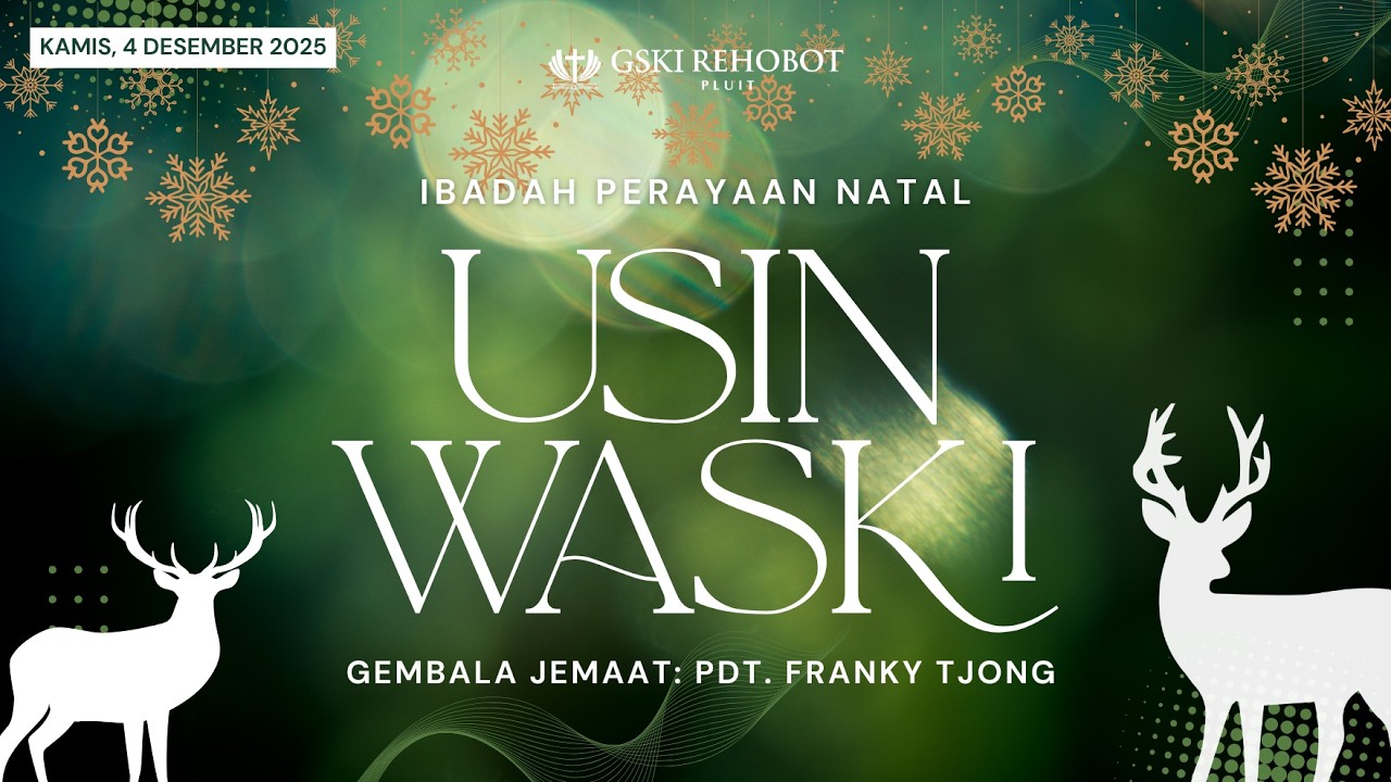 IBADAH NATAL USIN WASKI | Pdt. Franky Tjong | Kamis, 4 Desember 2025 Pkl. 16:00 WIB