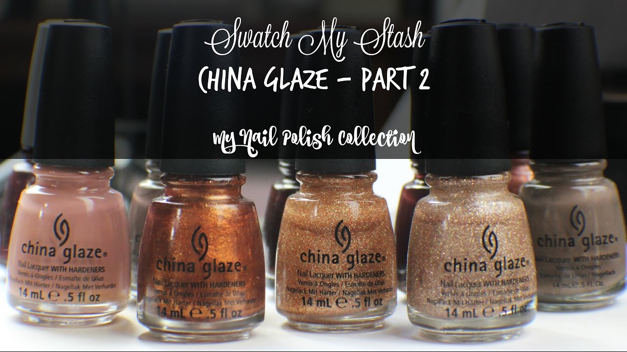Swatch My Stash - China Glaze Part 2 | My Nail Polish Collection