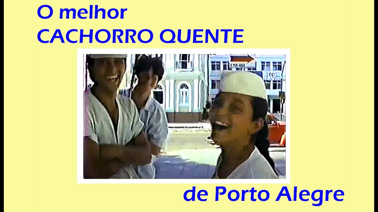 O Melhor Cachorro Quente de Porto Alegre (desde 1962) - Gravado em 1988