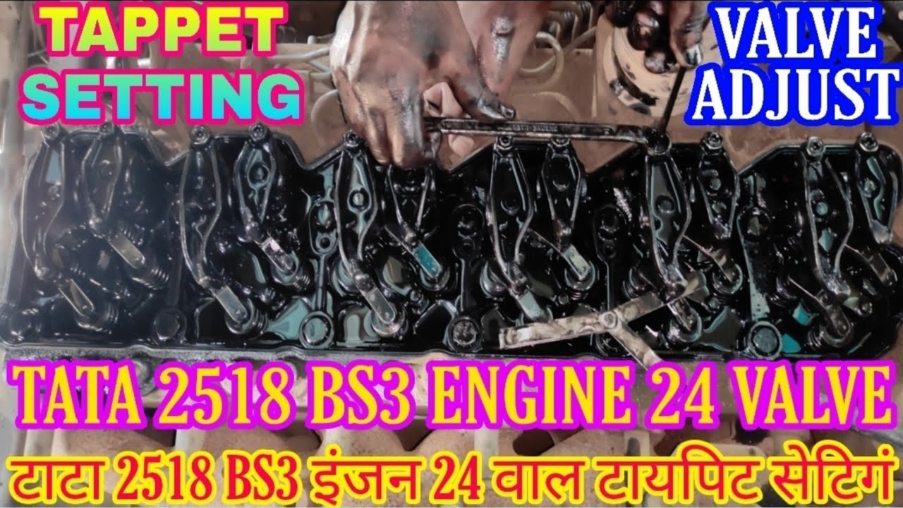 टाइपिट सेटिगं टाटा Bs3 इंजन 24 वाल🔥How To Tappet Adjust Tata 2518 Bs3 Engine 24 Valve🔥