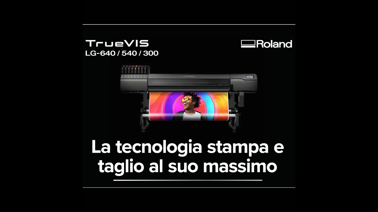 ROLAND TrueVIS LG-640/540/300 - Plotter stampa e taglio UV