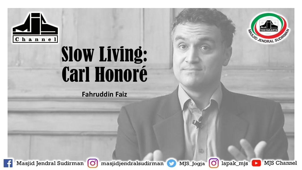 Ngaji Filsafat 452 : Carl Honore  - Slow Living