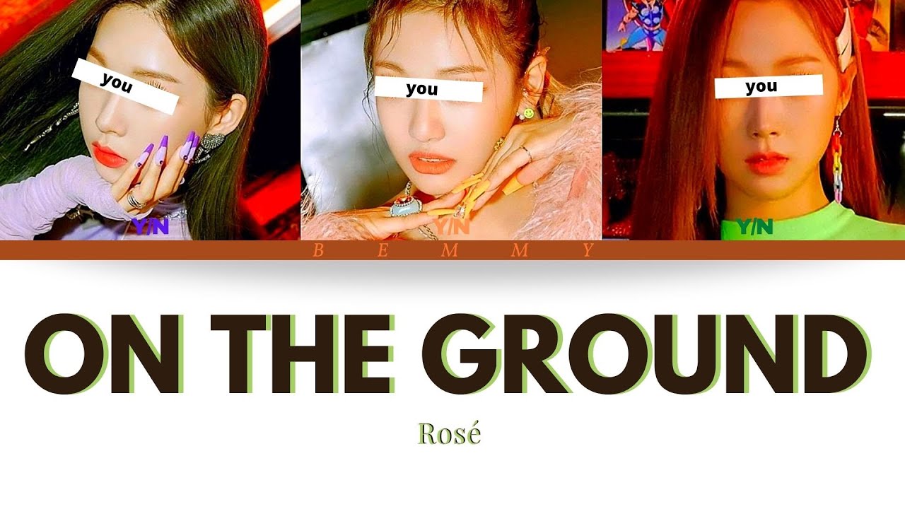 Your GirlGroup (3 members) - On The Ground [ROSE] [Color Coded Lyrics ENG]