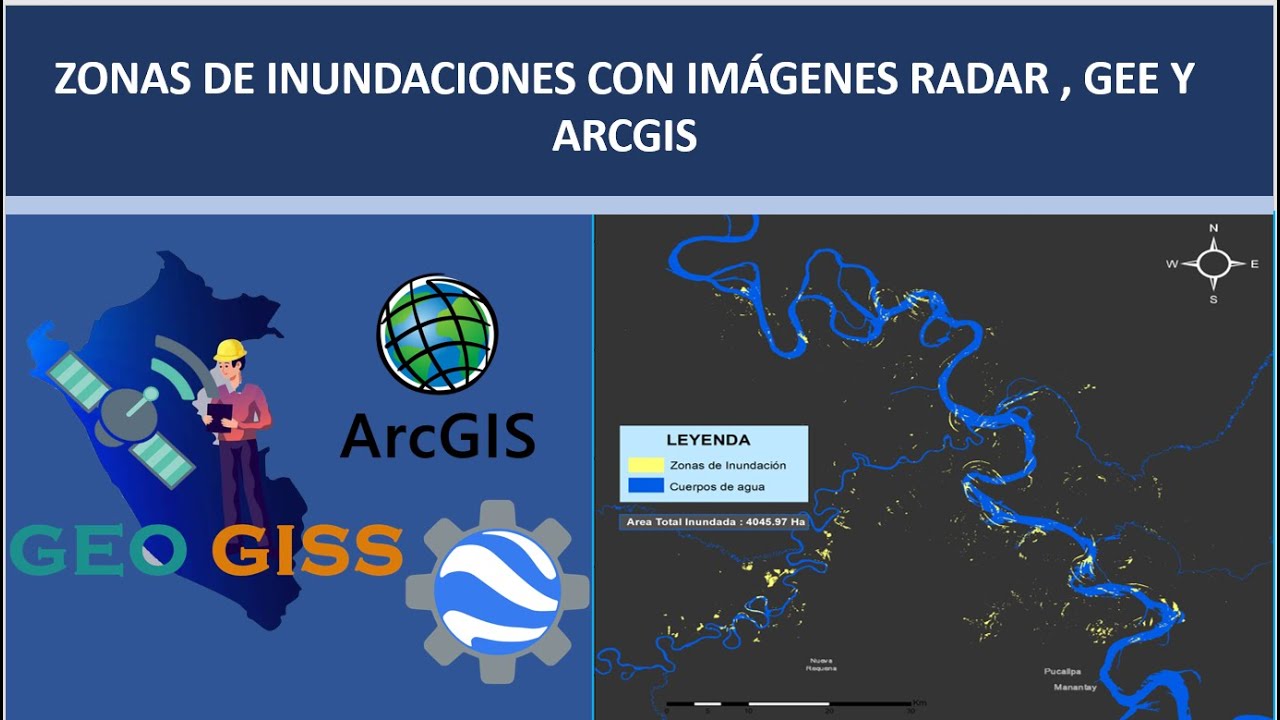ZONAS DE INUNDACIONES CON IMÁGENES RADAR -SENTINEL 1 , GEE Y ARCGIS -PARTE 1