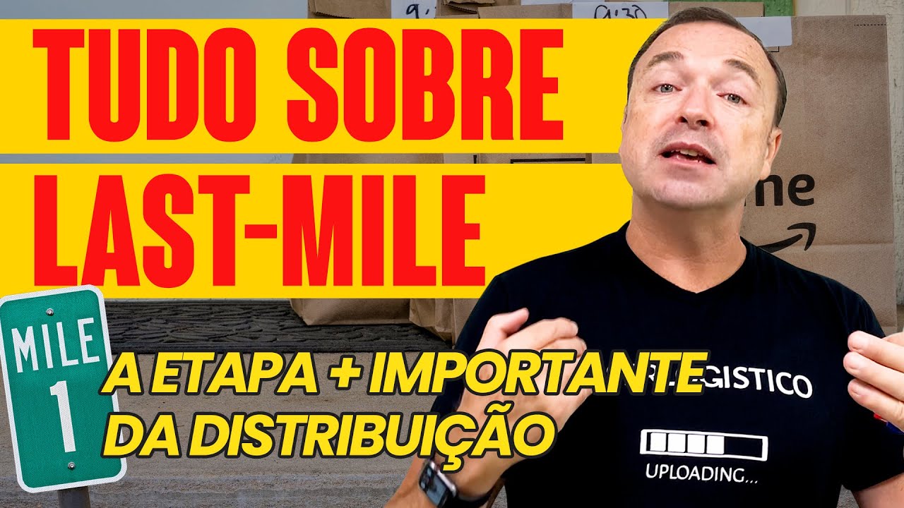 O QUE É LAST MILE E QUAL A IMPORTÂNCIA DA ÚLTIMA MILHA NA LOGÍSTICA