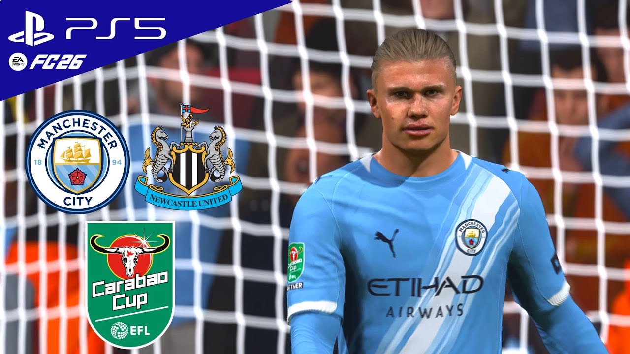FC 26 - Manchester City vs. Newcastle United - EFL Carabao Cup 25/26 Full Match | PS5 [4K60 FPS]