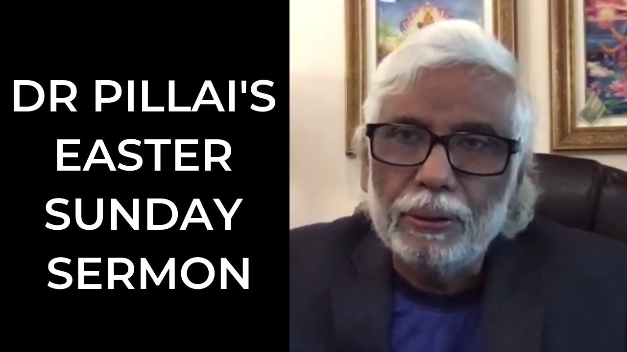 Dr Pillai's Easter Sermon | Resurrection of Jesus Christ