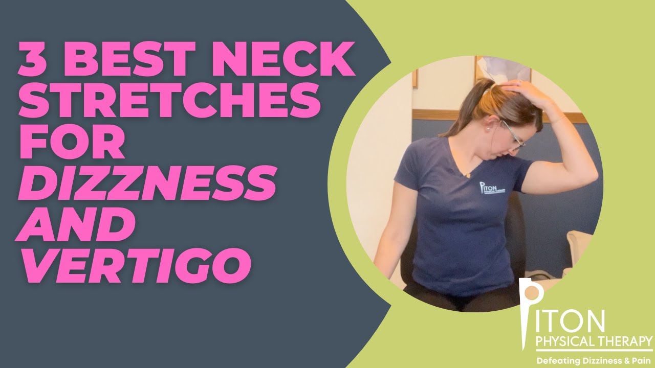 The 3 Best Neck Stretches for Dizziness and Vertigo
