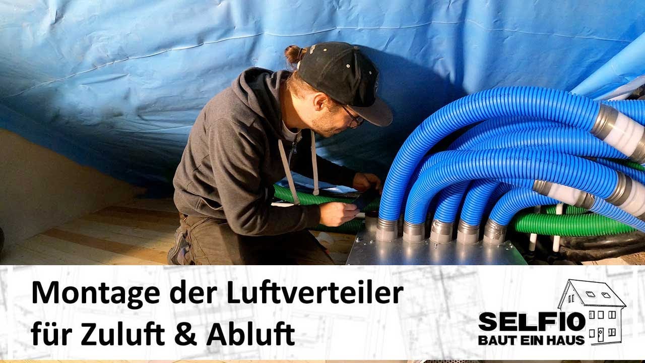 #17 Zentrale Lüftung: Montage der Luftverteiler für Zuluft & Abluft – Selfio baut ein Haus 🏠