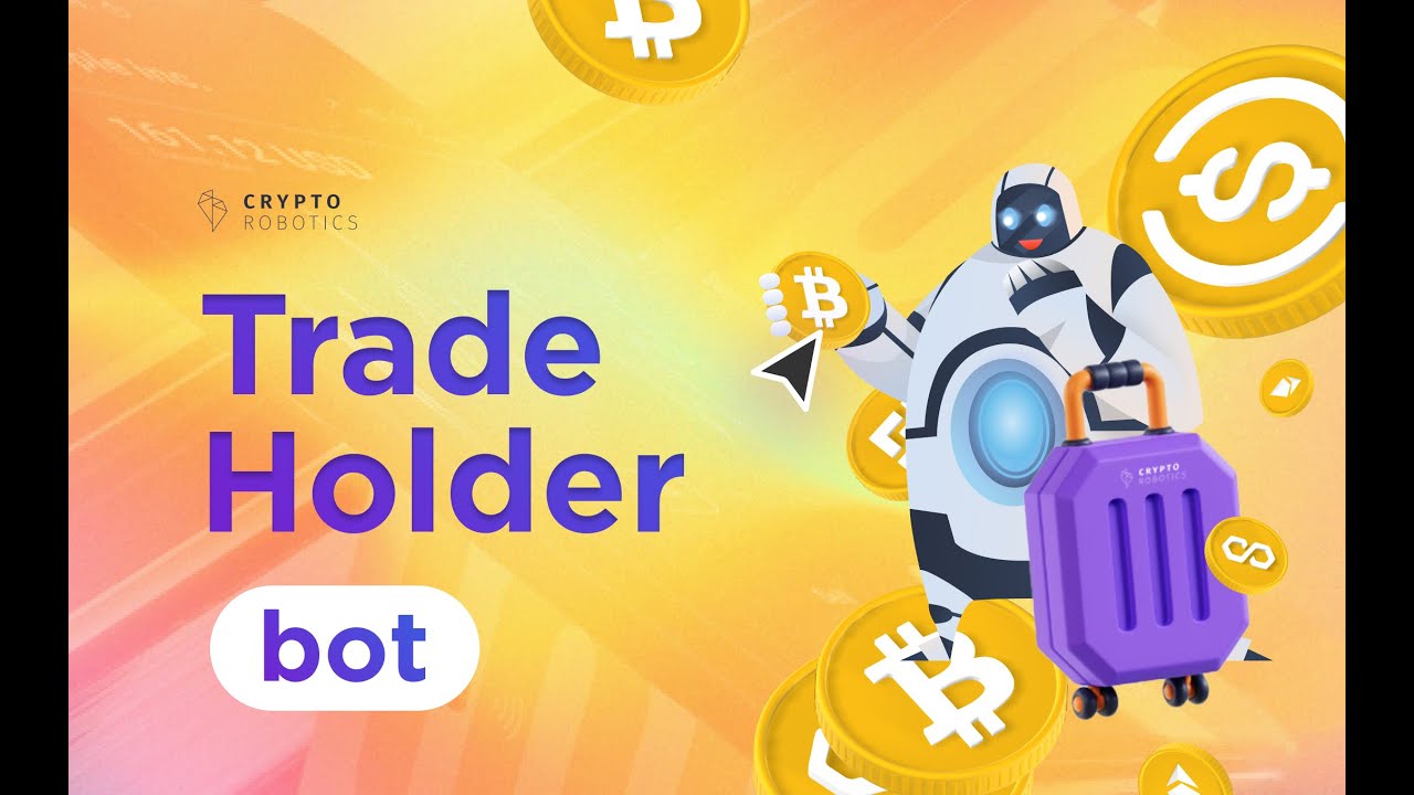 Trade Holder bot