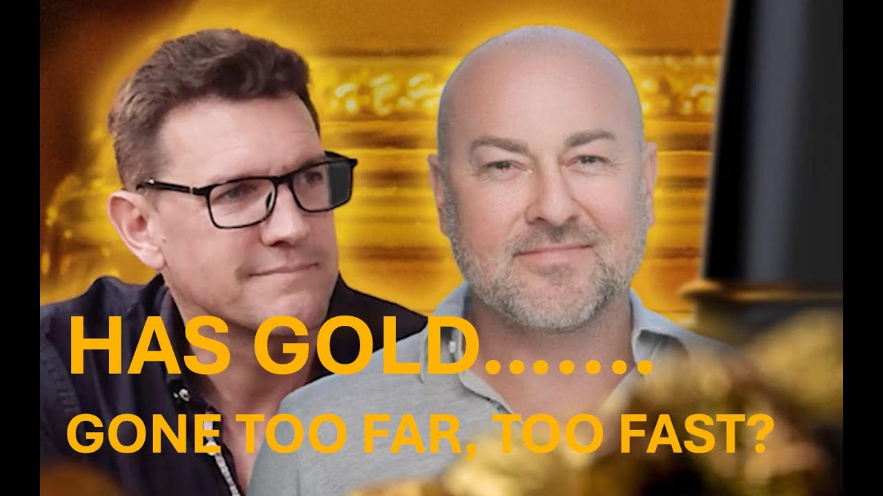 Has Gold Gone Too Far, Too Fast?