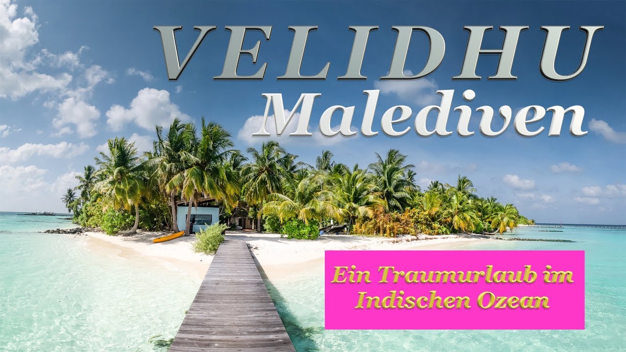 Malediven ( Velidhu ) - Ein Traumurlaub im Indischen Ozean