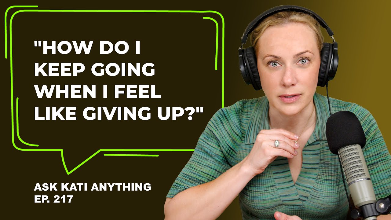 How do I keep going when I feel like giving up? | ep.217