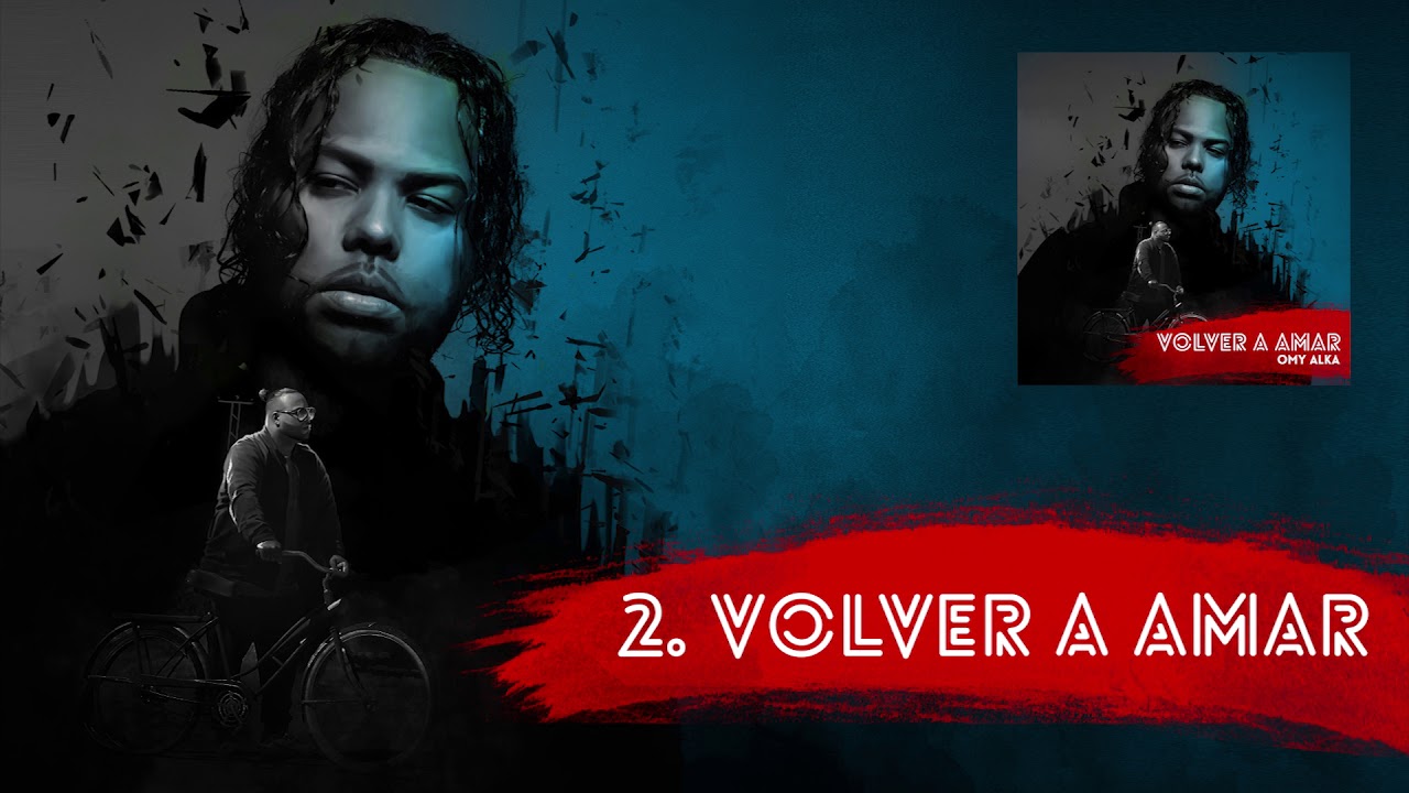Omy Alka - Volver A Amar (Volver a Amar)