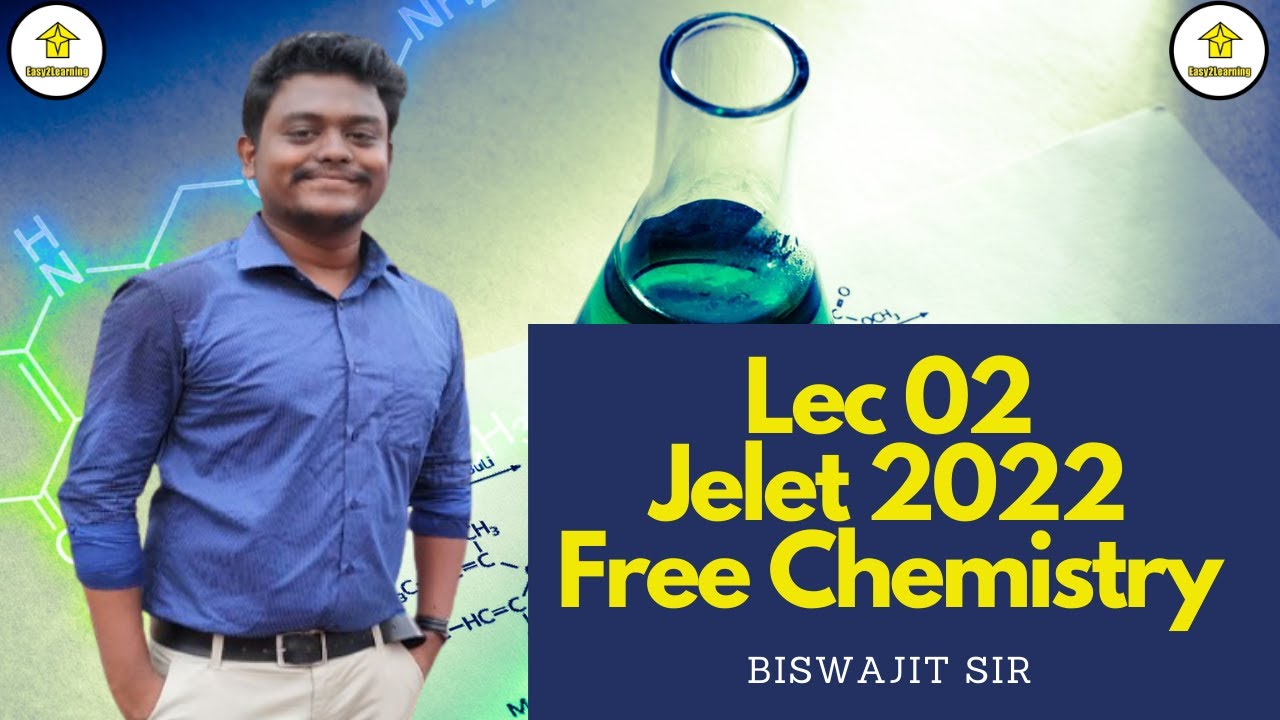 Lec 02 Jelet 2022 Organic Chemistry (Homologous Series and IUPAC Name.) | Biswajit Sir