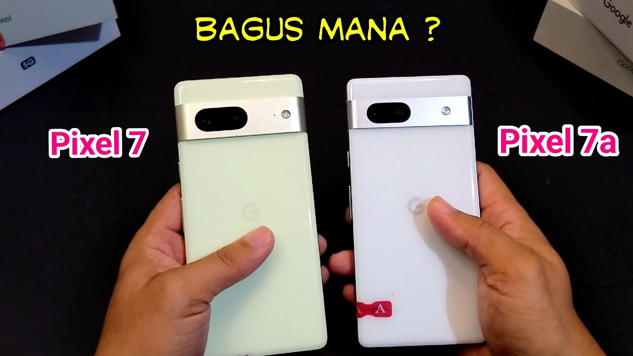 Perbedaan Google Pixel 7 dan 7a ~ Bagus mana ? Tonton video ini sebelum membelinya