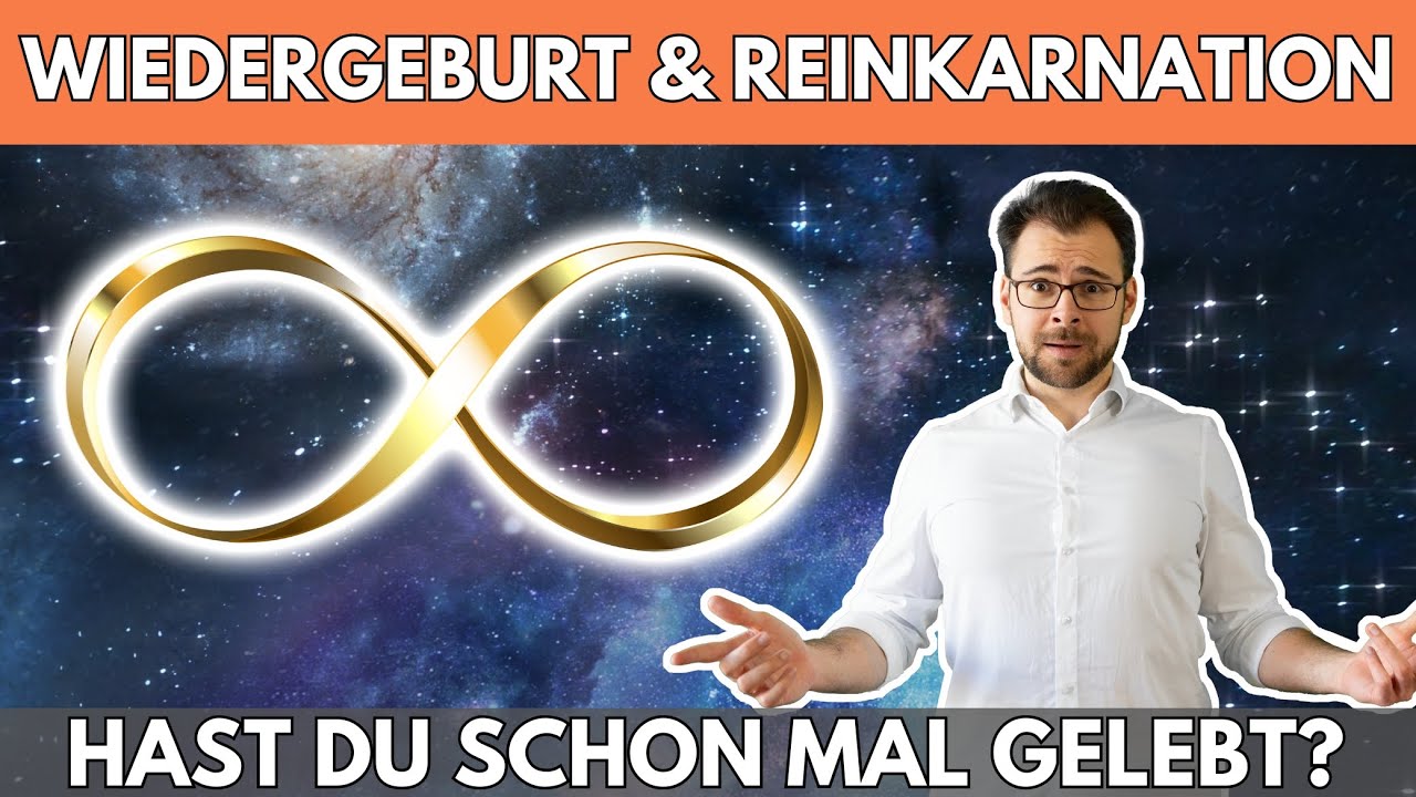 ♻️  Wiedergeburt & Reinkarnation – Hast du schon mal gelebt?
