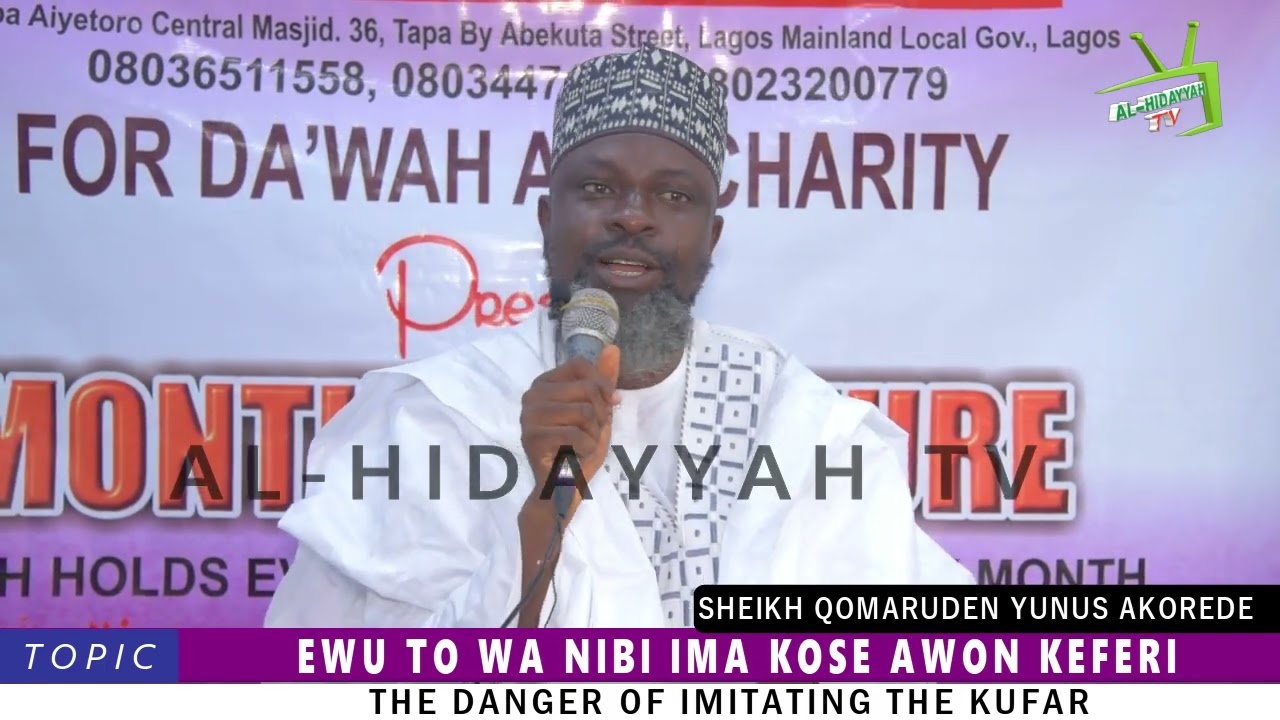 AWON EWU TOWA NIBI IMA KOSE AWON KEFERI By Fadilatul Sheikh Qomaruden Yunus Akorede hafizohulloh