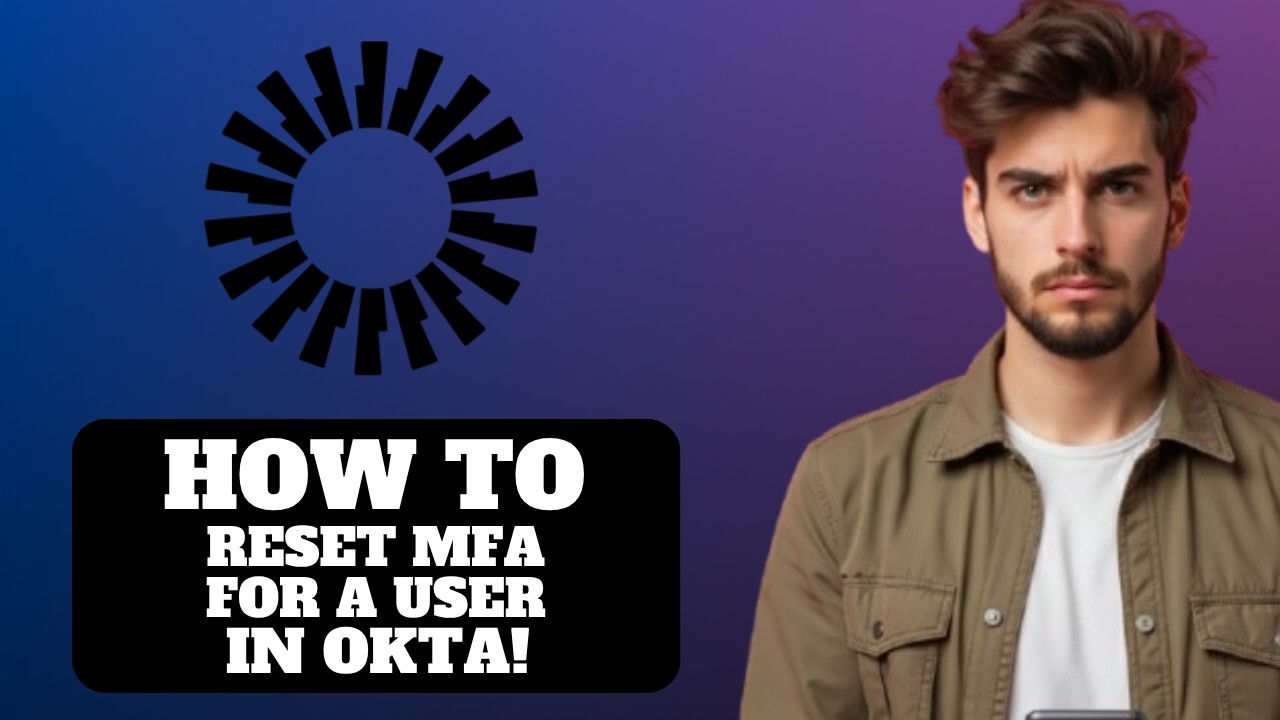How to Reset MFA for a User in Okta 2026