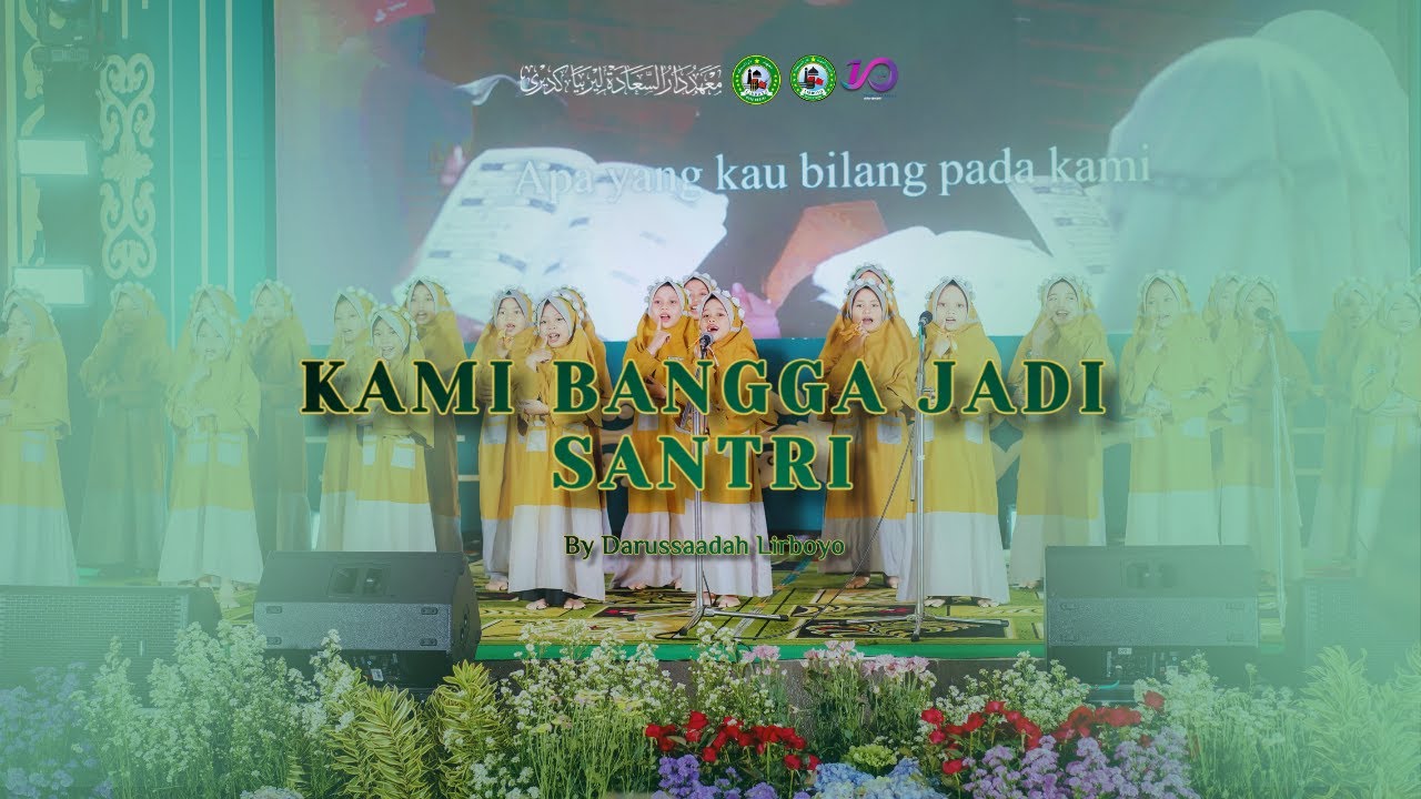 BANGGA JADI SANTRI - Koor Santri Cilik PP. DARUSSAADAH LIRBOYO