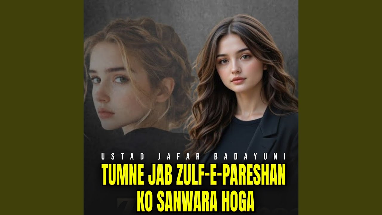 Tumne Jab Zulf-e-Pareshan Ko Sanwara Hoga