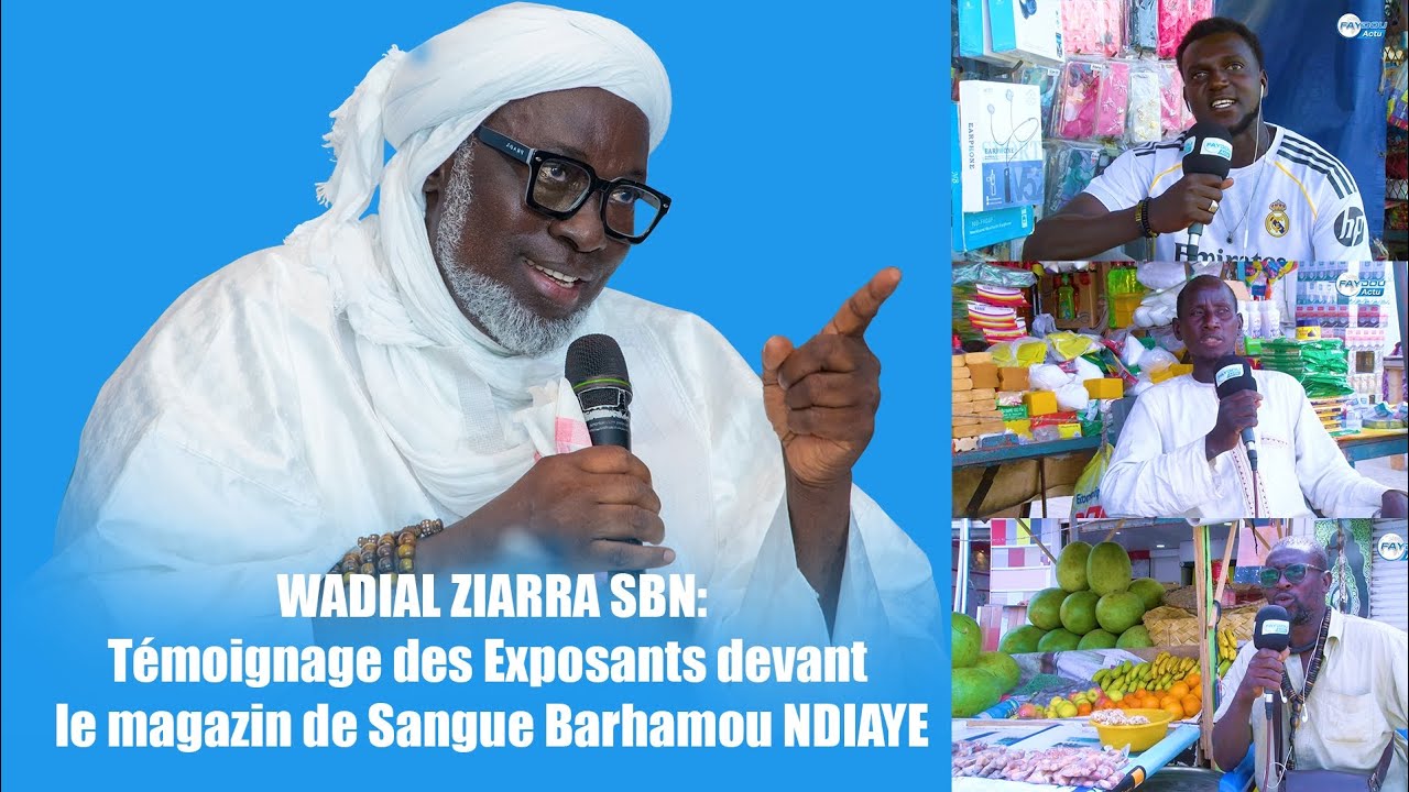 WADIAL ZIARRA SBN: Témoignage des commerçants Exposant devant le Magazin de Sangue Barhamou NDIAYE.