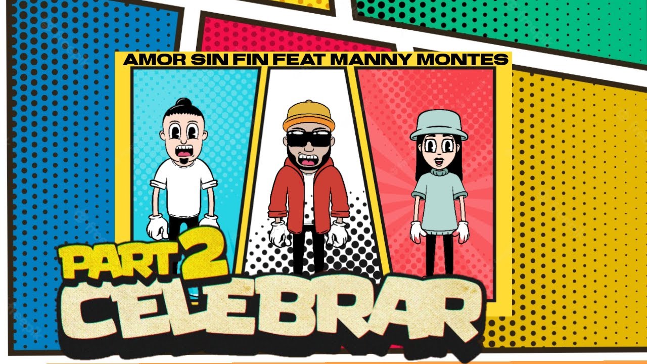 Celebrar Part 2 feat. Manny Montes - Amor Sin Fin - Video Lyric Oficial