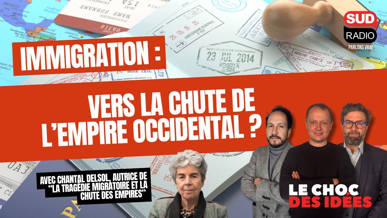 Immigration : vers la chute de l’empire occidental ? - Avec Chantal Delsol
