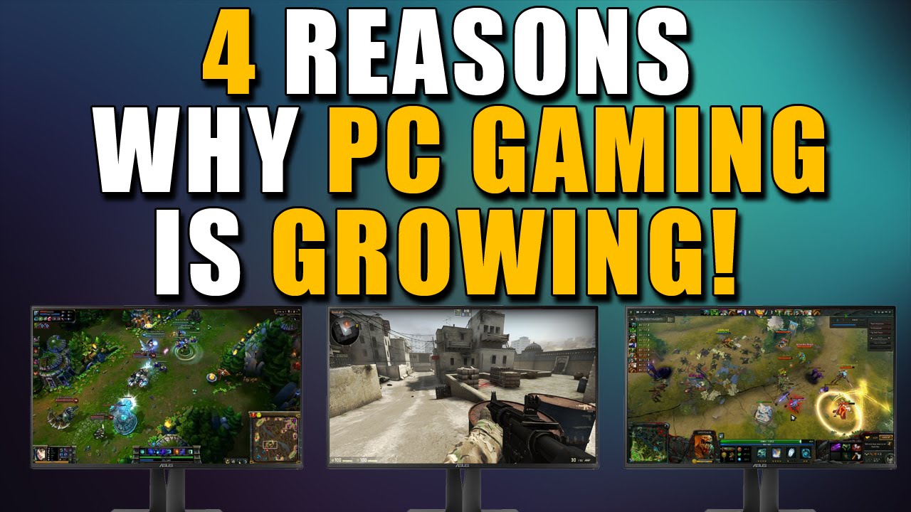 4 Reasons Why PC Gaming is Growing!
