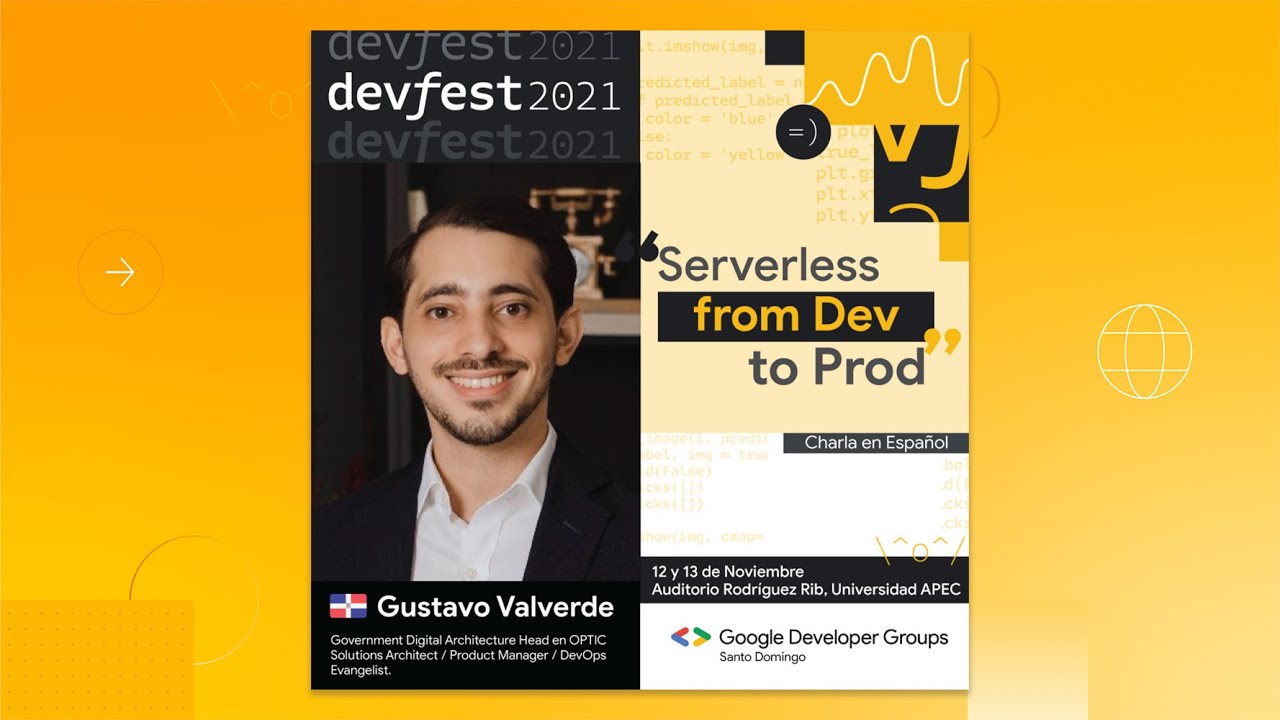 Serverless From Dev To Prod (Gustavo Valverde) - DevFest Santo Domingo 2021