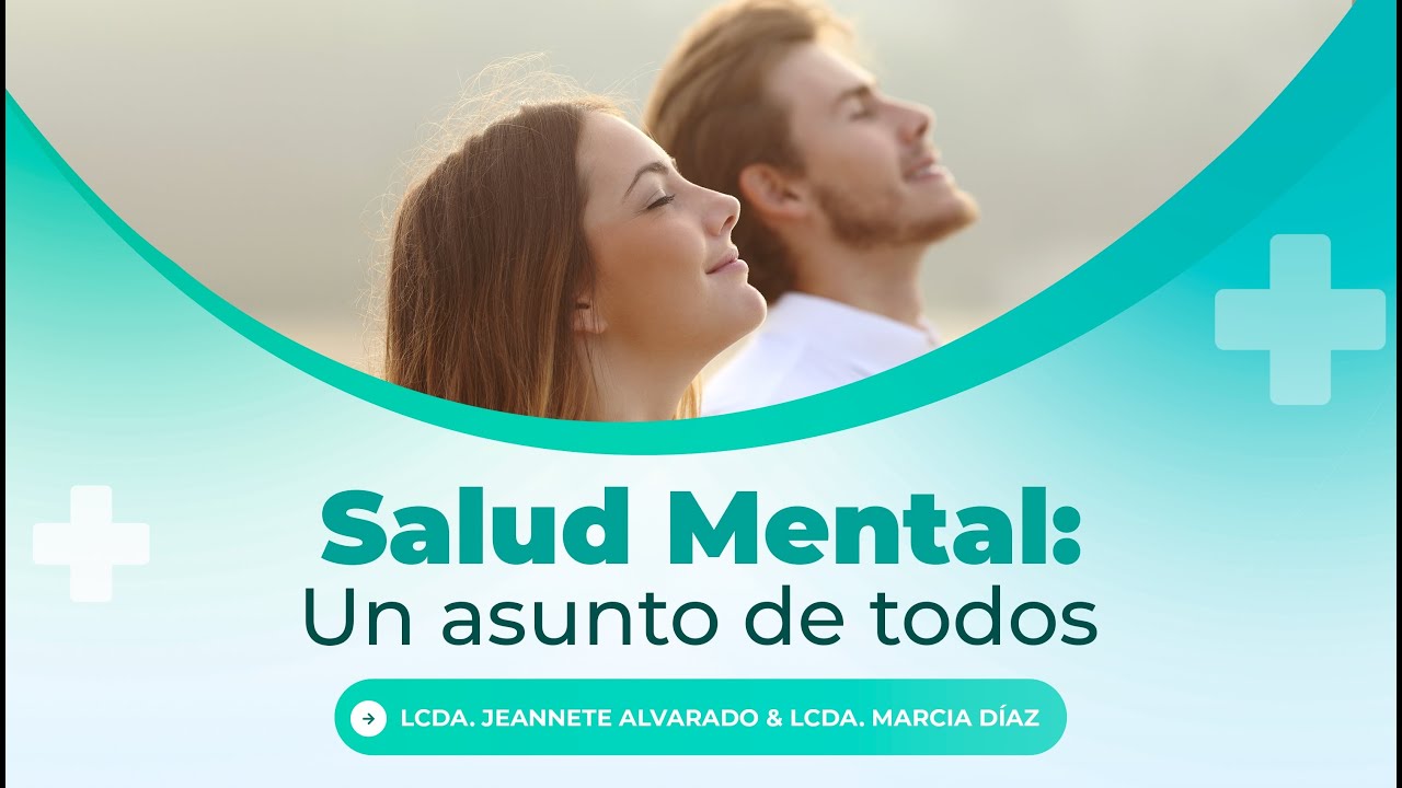 Salud Mental: Un Asunto de Todos | LCDA. Jeannette Alvarado & LCDA.  Marcia Díaz