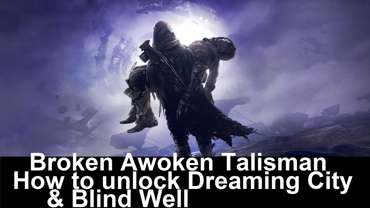 Destiny 2 Forsaken Broken Awoken Talisman Walkthrough - How To Unlock Dreaming City And Blind Well
