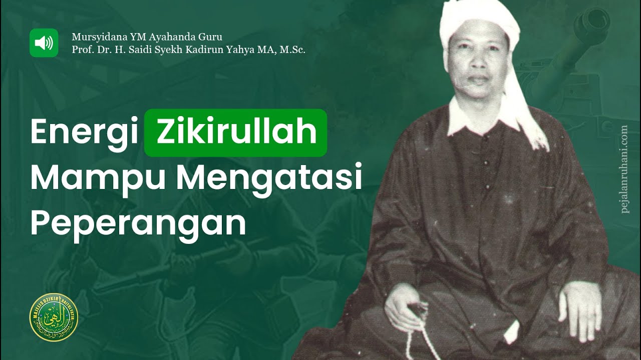 Energi Zikirullah Mampu Mengatasi Peperangan - Y.M. Ayahanda Guru