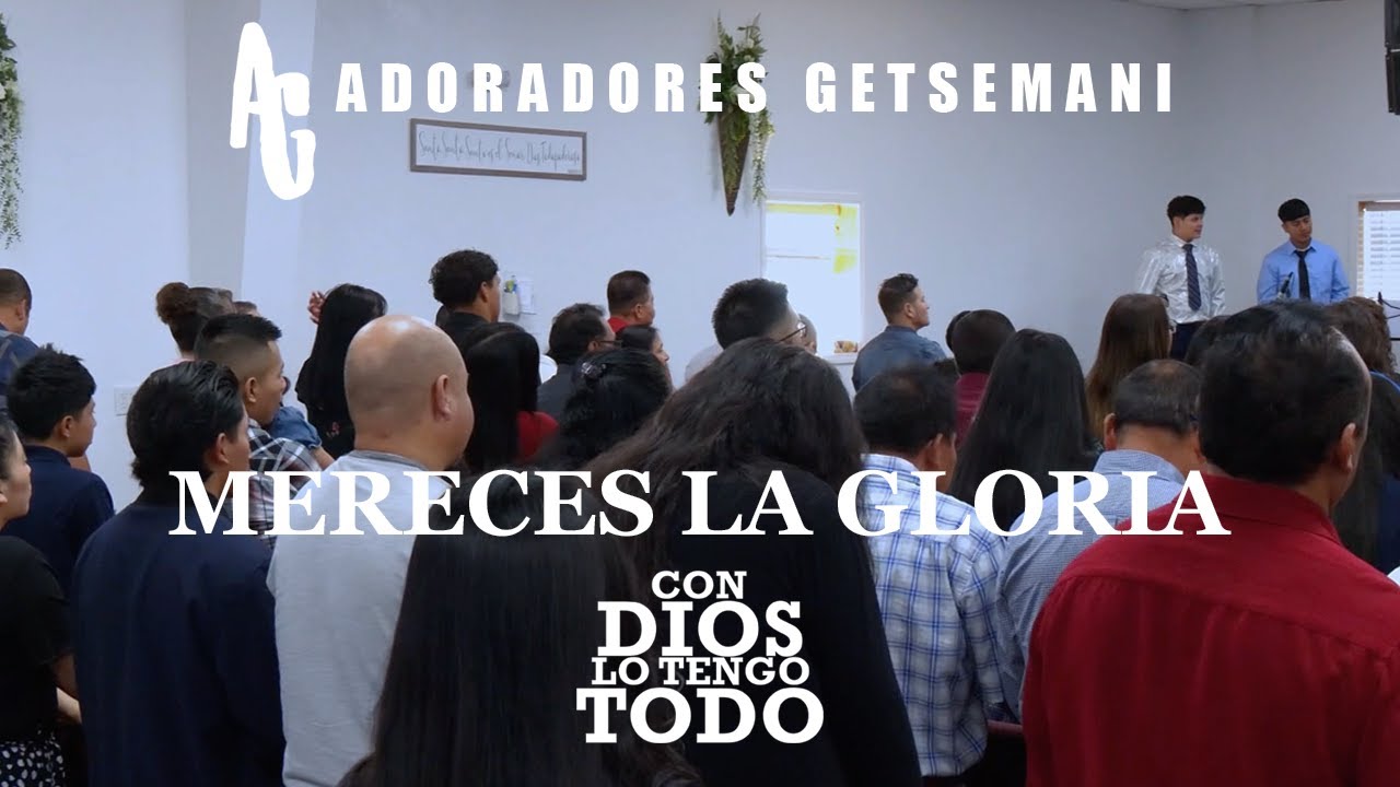 Mereces La Gloria | Adoradores Getsemani | Video Oficial
