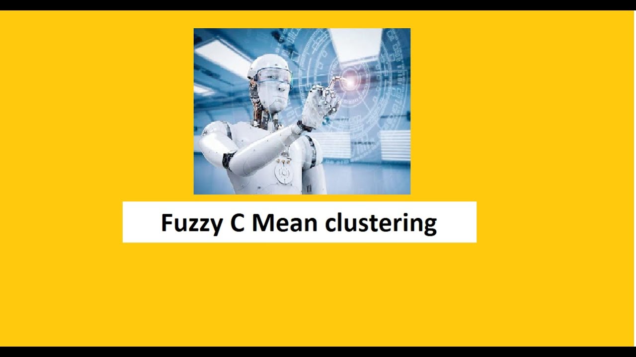 Fuzzy C Means Clustering